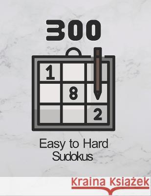 300 Easy to Hard Sudoku Puzzles: Keep your brain active!! Joseph King 9798351275949 Independently Published - książka