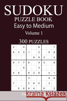 300 Easy to Medium Sudoku Puzzle Book Enoch Darmody 9781548729820 Createspace Independent Publishing Platform - książka