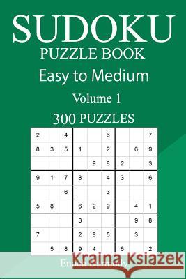 300 Easy to Medium Sudoku Puzzle Book Enoch Darmody 9781717118219 Createspace Independent Publishing Platform - książka