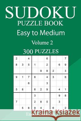 300 Easy to Medium Sudoku Puzzle Book Enoch Darmody 9781717118226 Createspace Independent Publishing Platform - książka