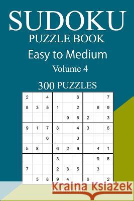 300 Easy to Medium Sudoku Puzzle Book Sandra Bill 9781717150851 Createspace Independent Publishing Platform - książka