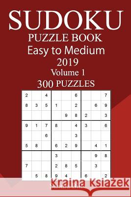 300 Easy to Medium Sudoku Puzzle Book 2019 Sandra Bill 9781724519139 Createspace Independent Publishing Platform - książka