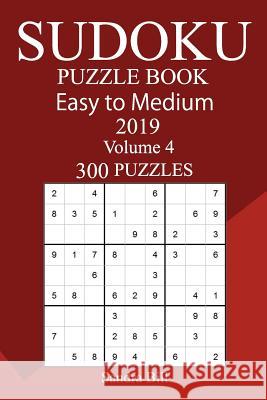 300 Easy to Medium Sudoku Puzzle Book 2019 Sandra Bill 9781724519160 Createspace Independent Publishing Platform - książka