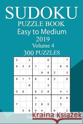 300 Easy to Medium Sudoku Puzzle Book 2019 Enoch Darmody 9781726437493 Createspace Independent Publishing Platform - książka