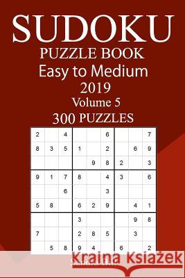 300 Easy to Medium Sudoku Puzzle Book 2019 Sandra Bill 9781726437608 Createspace Independent Publishing Platform - książka