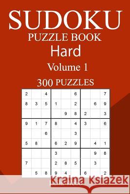 300 Hard Sudoku Puzzle Book Laila Webb 9781717000156 Createspace Independent Publishing Platform - książka