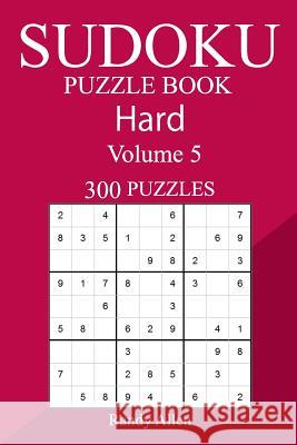 300 Hard Sudoku Puzzle Book Randy Allen 9781987747478 Createspace Independent Publishing Platform - książka