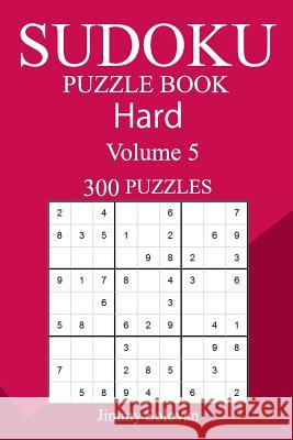 300 Hard Sudoku Puzzle Book Jimmy Solovan 9781987772487 Createspace Independent Publishing Platform - książka