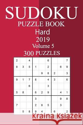 300 Hard Sudoku Puzzle Book 2019 Jim Smith 9781723554483 Createspace Independent Publishing Platform - książka