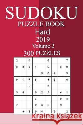 300 Hard Sudoku Puzzle Book 2019 Jim Smith 9781723596582 Createspace Independent Publishing Platform - książka