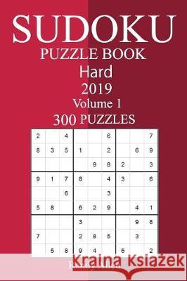 300 Hard Sudoku Puzzle Book 2019 Randy Allen 9781723596629 Createspace Independent Publishing Platform - książka