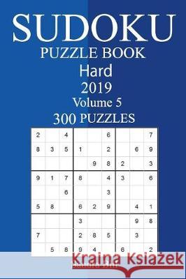 300 Hard Sudoku Puzzle Book 2019 Sandra Bill 9781724250407 Createspace Independent Publishing Platform - książka