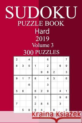 300 Hard Sudoku Puzzle Book 2019 Jim Smith 9781727224245 Createspace Independent Publishing Platform - książka