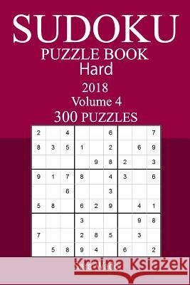 300 Hard Sudoku Puzzle Book - 2018 Sara Wade 9781973962731 Createspace Independent Publishing Platform - książka