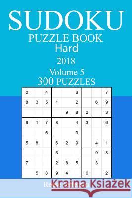 300 Hard Sudoku Puzzle Book - 2018 Reese Jefferson 9781978007437 Createspace Independent Publishing Platform - książka