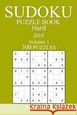 300 Hard Sudoku Puzzle Book - 2018 Walter Goldberg 9781979360937 Createspace Independent Publishing Platform - książka