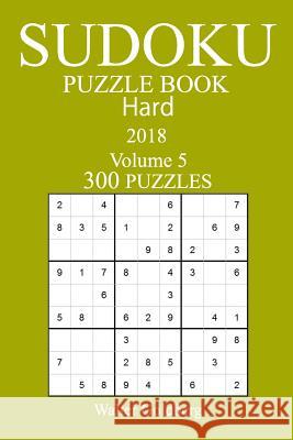 300 Hard Sudoku Puzzle Book - 2018 Walter Goldberg 9781979360975 Createspace Independent Publishing Platform - książka