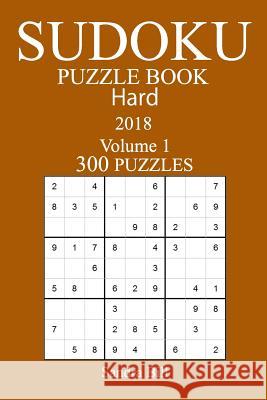 300 Hard Sudoku Puzzle Book - 2018 Sandra Bill 9781979361057 Createspace Independent Publishing Platform - książka