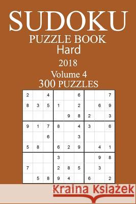 300 Hard Sudoku Puzzle Book - 2018 Sandra Bill 9781979361088 Createspace Independent Publishing Platform - książka