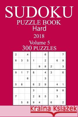 300 Hard Sudoku Puzzle Book - 2018 Joan Cox 9781981728411 Createspace Independent Publishing Platform - książka