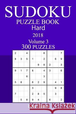 300 Hard Sudoku Puzzle Book - 2018 Lisa Clinton 9781981728480 Createspace Independent Publishing Platform - książka