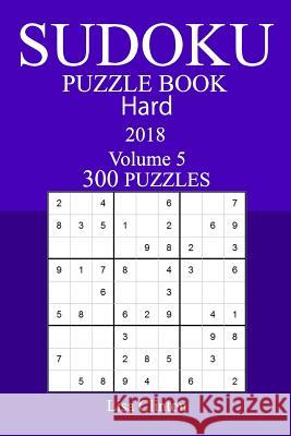 300 Hard Sudoku Puzzle Book - 2018 Lisa Clinton 9781981728503 Createspace Independent Publishing Platform - książka