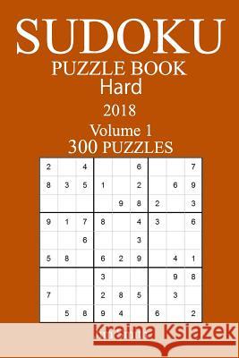 300 Hard Sudoku Puzzle Book - 2018 Jim Smith 9781986550406 Createspace Independent Publishing Platform - książka