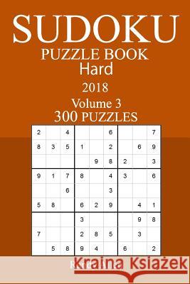 300 Hard Sudoku Puzzle Book - 2018 Randy Allen 9781986550475 Createspace Independent Publishing Platform - książka