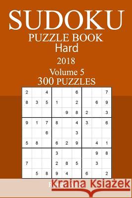 300 Hard Sudoku Puzzle Book - 2018 Randy Allen 9781986550499 Createspace Independent Publishing Platform - książka