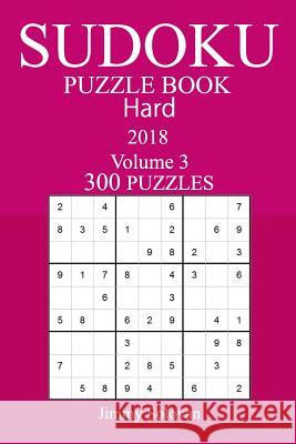 300 Hard Sudoku Puzzle Book - 2018 Jimmy Solovan 9781986579124 Createspace Independent Publishing Platform - książka