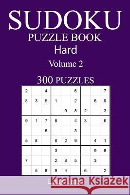 300 Hard Sudoku Puzzle Book: Volume 2 Lisa Clinton 9781542847728 Createspace Independent Publishing Platform - książka