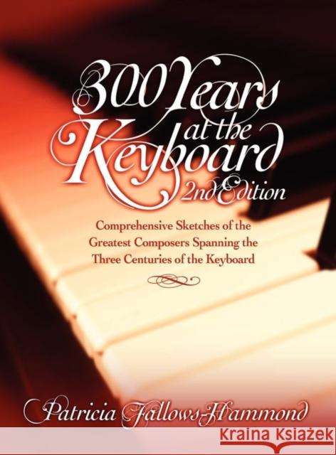 300 Hundred Years at the Keyboard - 2nd Edition Patricia Fallows-Hammond 9780894960888 Ross Books - książka