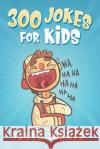 300 Jokes For Kids Turner, Tanya 9781495979705 Createspace