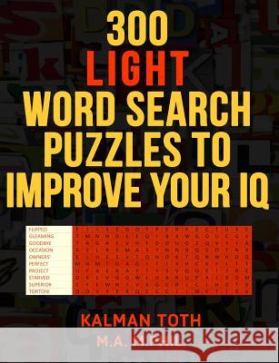 300 Light Word Search Puzzles to Improve Your IQ Kalman Tot 9781494959531 Createspace - książka