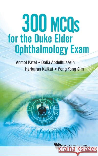 300 MCQs for the Duke Elder Ophthalmology Exam Anmol Patel 9789811231773 World Scientific Publishing Company - książka