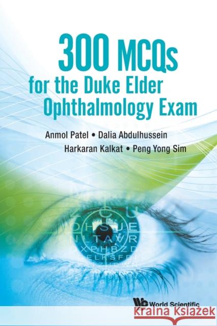 300 McQs for the Duke Elder Ophthalmology Exam Anmol Patel Dalia Abdulhussein Harkaran Kalkat 9789811233050 World Scientific Publishing Co Pte Ltd - książka
