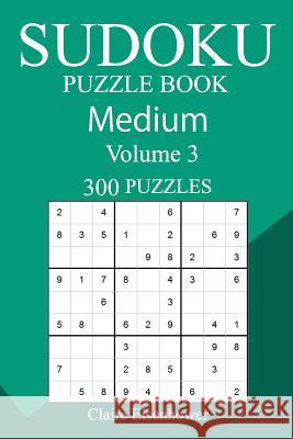 300 Medium Sudoku Puzzle Book Claire Eisenhower 9781987687194 Createspace Independent Publishing Platform - książka