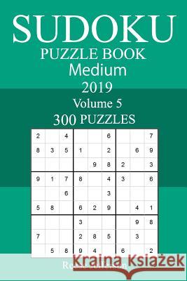 300 Medium Sudoku Puzzle Book 2019 Reese Jefferson 9781719519458 Createspace Independent Publishing Platform - książka