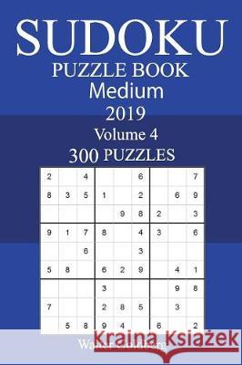 300 Medium Sudoku Puzzle Book 2019 Walter Goldberg 9781723161407 Createspace Independent Publishing Platform - książka