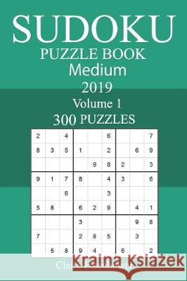 300 Medium Sudoku Puzzle Book 2019 Claire Eisenhower 9781723162435 Createspace Independent Publishing Platform - książka