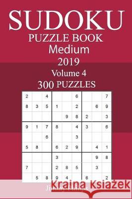 300 Medium Sudoku Puzzle Book 2019 Jimmy Philips 9781723331923 Createspace Independent Publishing Platform - książka