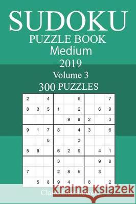 300 Medium Sudoku Puzzle Book 2019 Claire Eisenhower 9781723331954 Createspace Independent Publishing Platform - książka