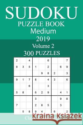 300 Medium Sudoku Puzzle Book 2019 Claire Eisenhower 9781726318020 Createspace Independent Publishing Platform - książka