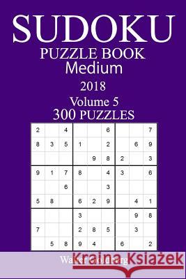 300 Medium Sudoku Puzzle Book - 2018 Walter Goldberg 9781978002555 Createspace Independent Publishing Platform - książka