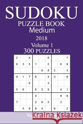 300 Medium Sudoku Puzzle Book - 2018 Walter Goldberg 9781978002562 Createspace Independent Publishing Platform - książka