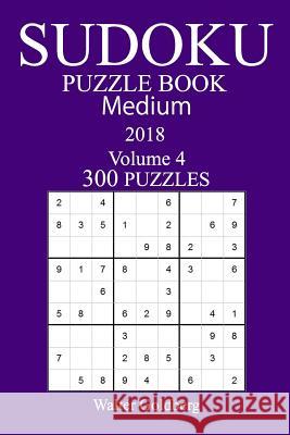 300 Medium Sudoku Puzzle Book - 2018 Walter Goldberg 9781978002593 Createspace Independent Publishing Platform - książka