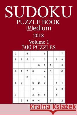300 Medium Sudoku Puzzle Book - 2018 Lisa Clinton 9781981535651 Createspace Independent Publishing Platform - książka