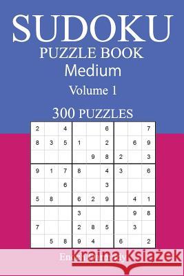 300 Medium Sudoku Puzzle Book: Volume 1 Enoch Darmody 9781540486097 Createspace Independent Publishing Platform - książka