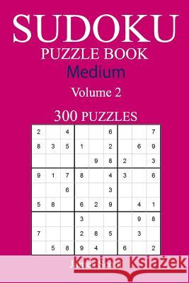 300 Medium Sudoku Puzzle Book: Volume 2 James Scout 9781540462114 Createspace Independent Publishing Platform - książka