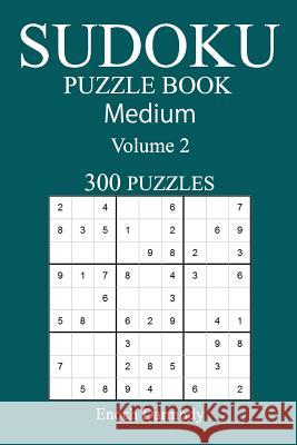 300 Medium Sudoku Puzzle Book: Volume 2 Enoch Darmody 9781542557849 Createspace Independent Publishing Platform - książka